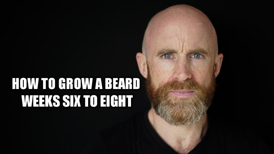 How to Grow a Beard (Weeks Six to Eight)