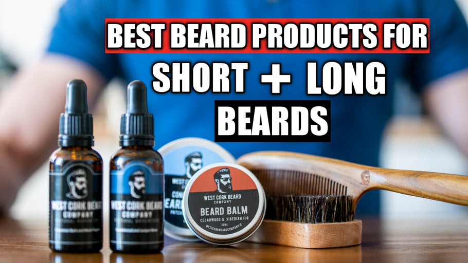 Best Beard Products for Short and Long Beards
